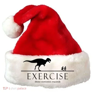 Exercise Some Motivation Required Running from T-Rex Santa Hat