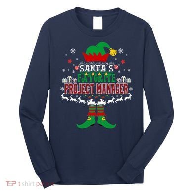 Elf Xmas Gift SantaS Favorite Project Manager Ugly Sweater Long Sleeve Shirt
