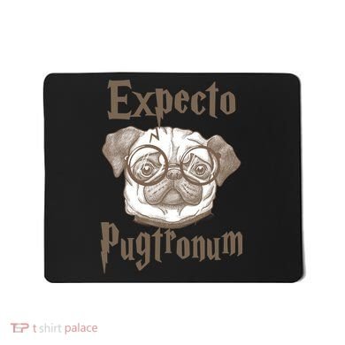 Expecto Pugtronum Funny Pug Mousepad