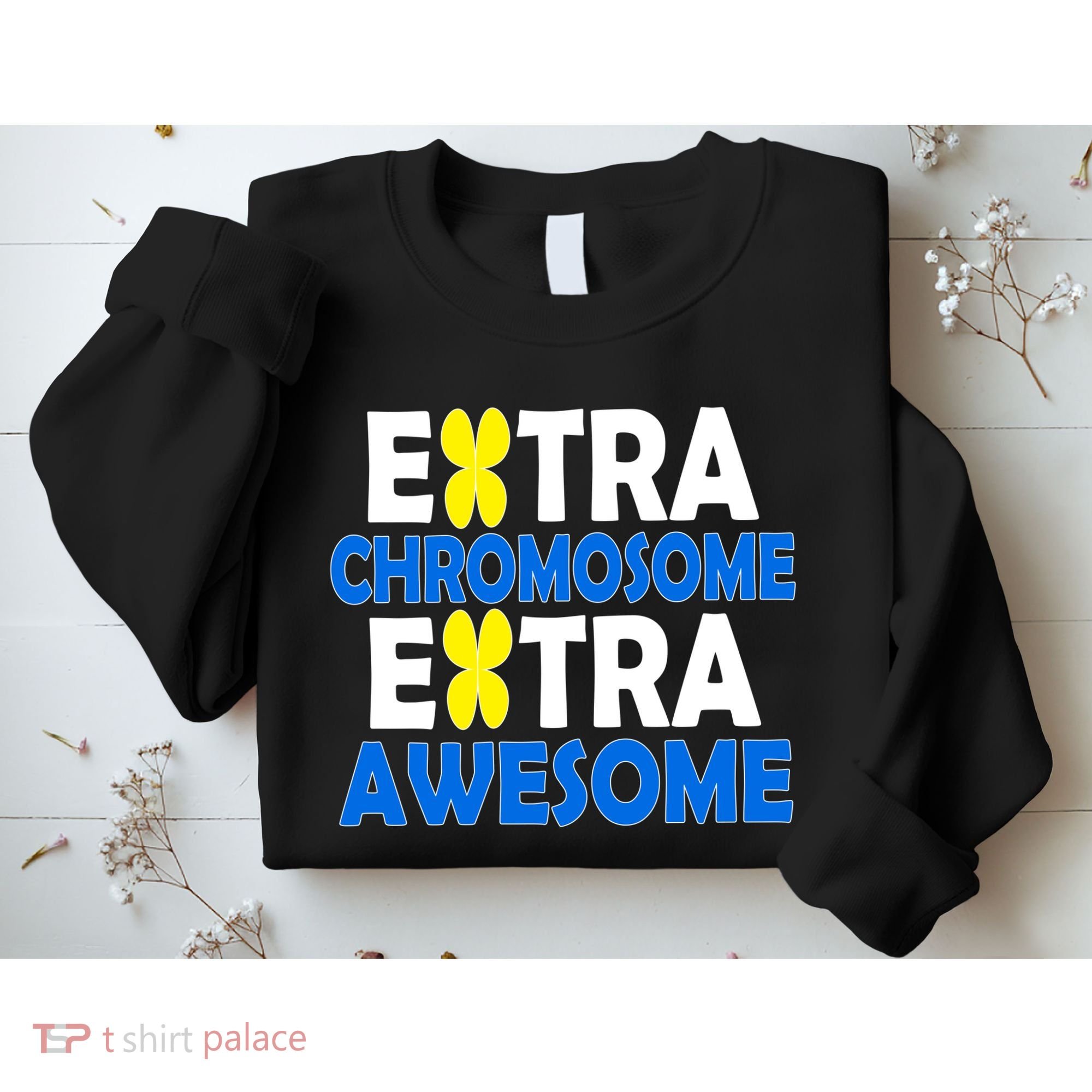 Extra Chromosome Extra Awesome Sweatshirt