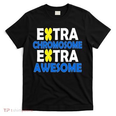 Extra Chromosome Extra Awesome T-Shirt