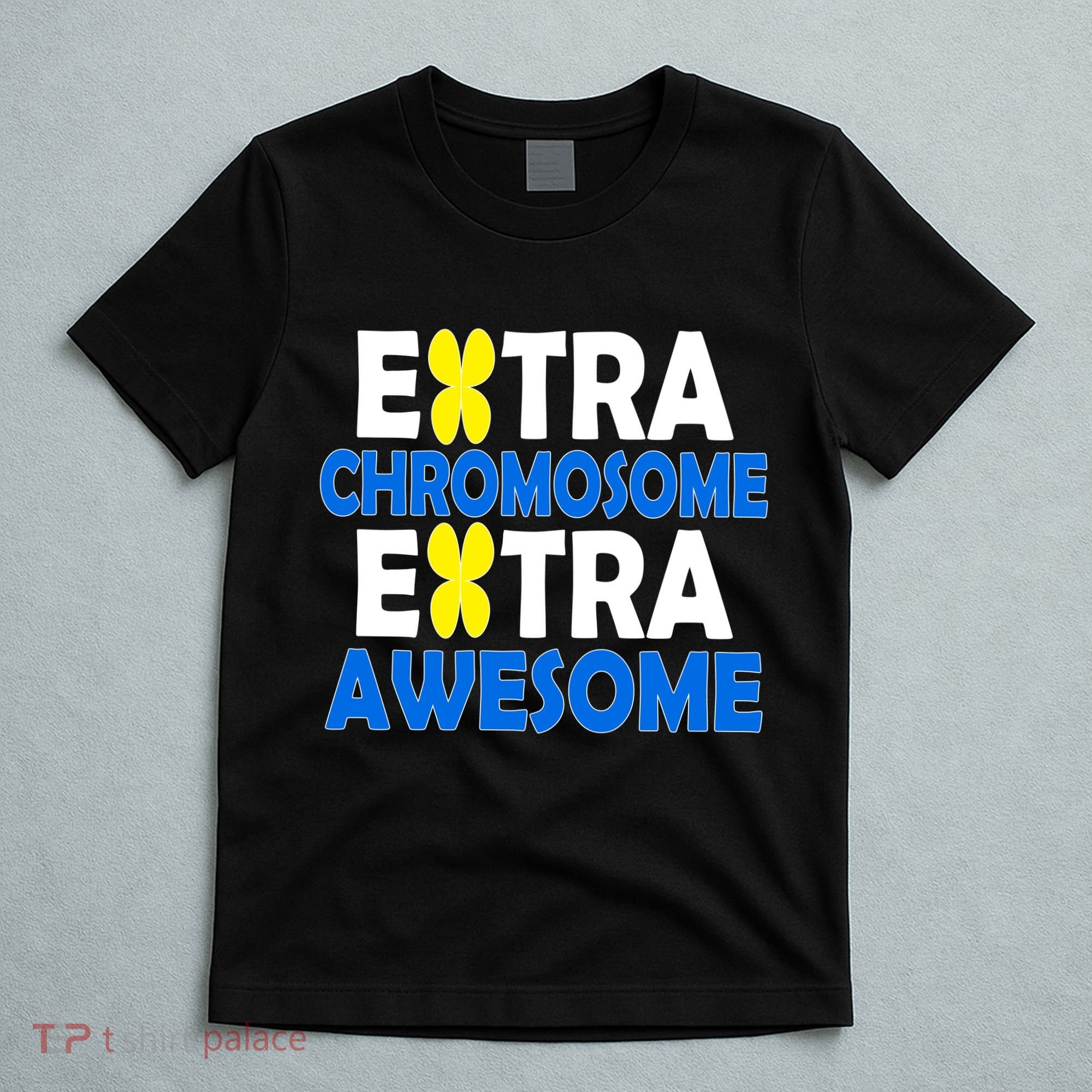 Extra Chromosome Extra Awesome T-Shirt