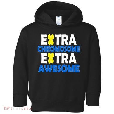 Extra Chromosome Extra Awesome Toddler Hoodie