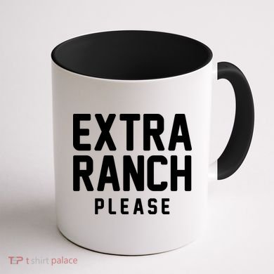 Extra Ranch Please Coffee Mug back