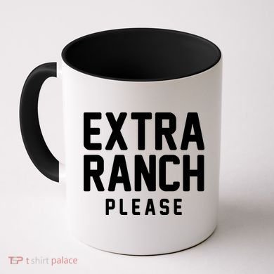 Extra Ranch Please Coffee Mug