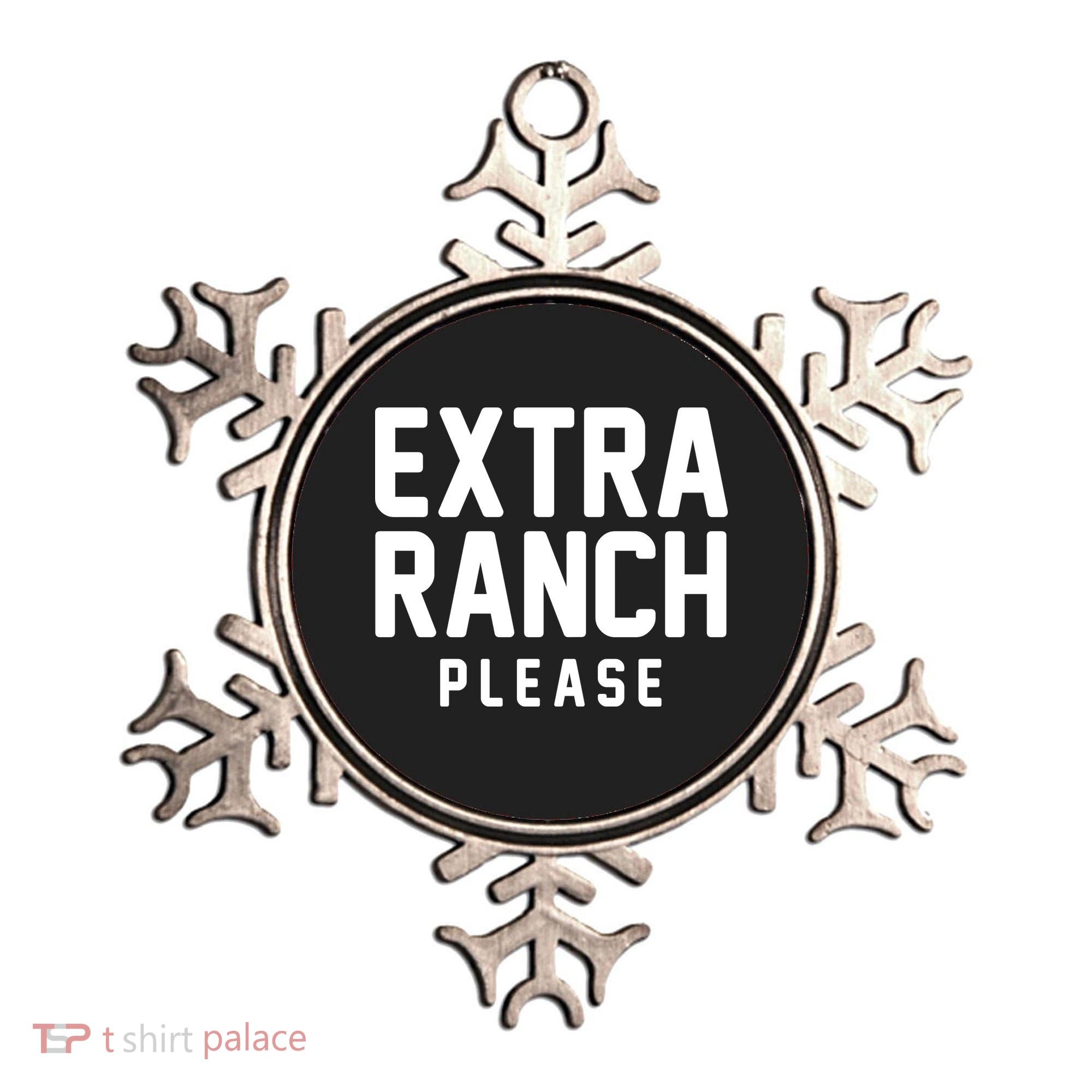 Extra Ranch Please Ornament