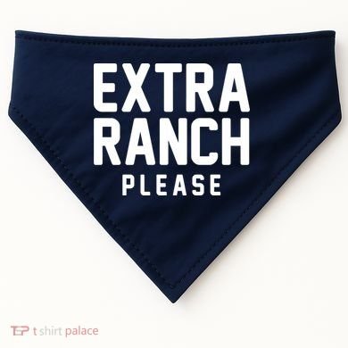 Extra Ranch Please USA-Made Doggie Bandana