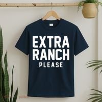 Extra Ranch Please T-Shirt thumb 2