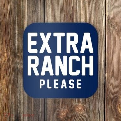 Extra Ranch Please Coaster
