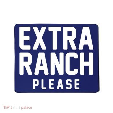 Extra Ranch Please Mousepad