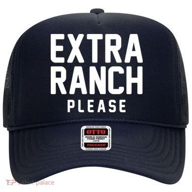 Extra Ranch Please Hat