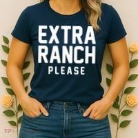 Extra Ranch Please Women's T-Shirt thumb 2
