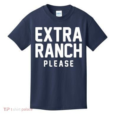 Extra Ranch Please Kids T-Shirt