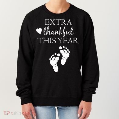Extra Thankful This Year Pregnancy Women's Sweatshirt