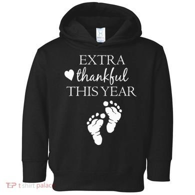 Extra Thankful This Year Pregnancy Toddler Hoodie