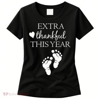 Extra Thankful This Year Pregnancy Women's T-Shirt