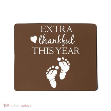 Extra Thankful This Year Pregnancy Mousepad