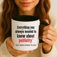 Everything You Always Wanted To Know About Publicity Coffee Mug thumb 3