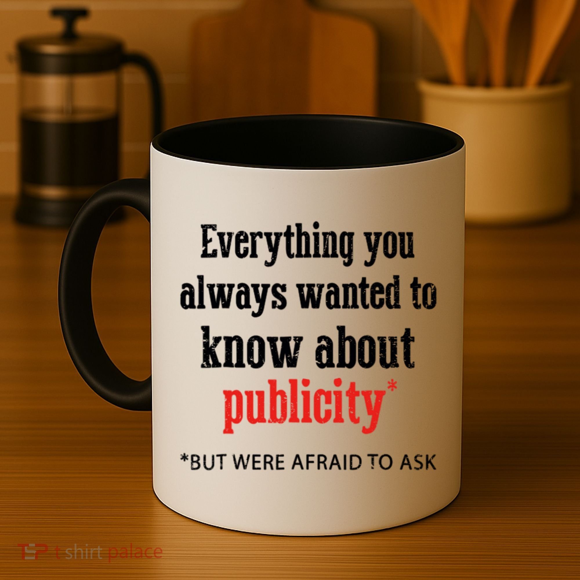 Everything You Always Wanted To Know About Publicity Coffee Mug