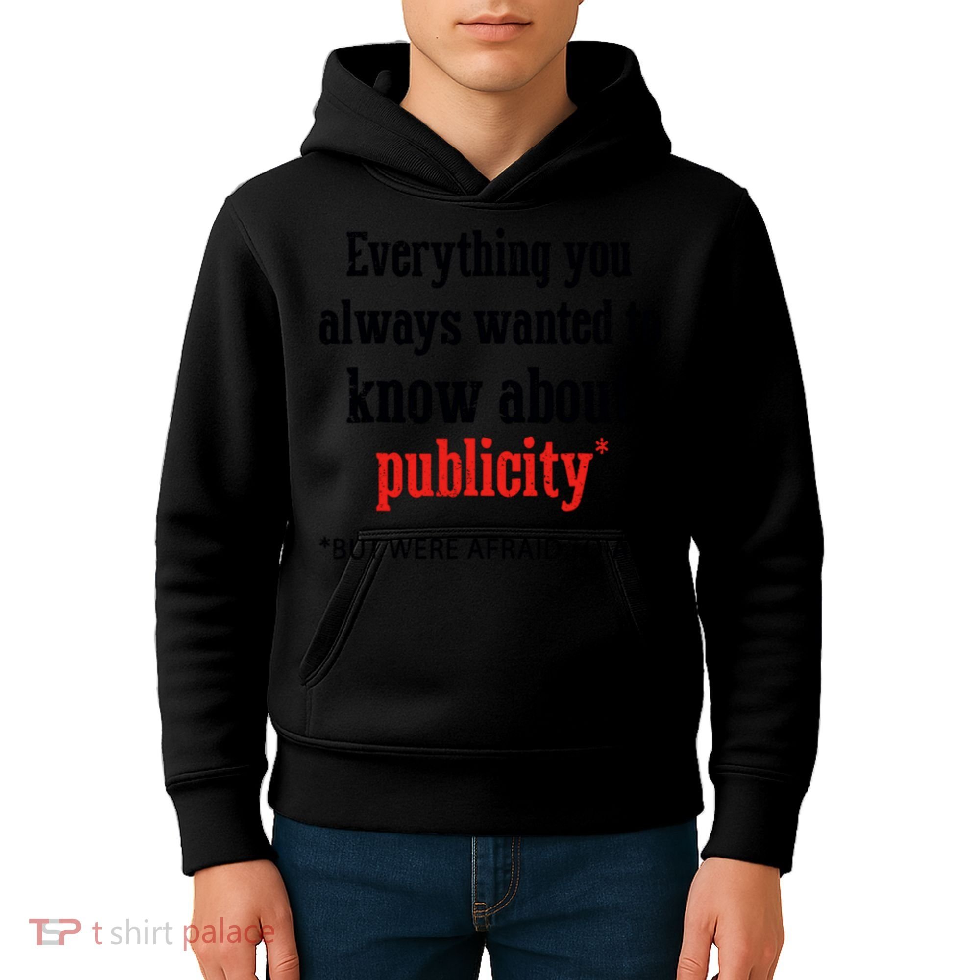 Everything You Always Wanted To Know About Publicity Kids Hoodie