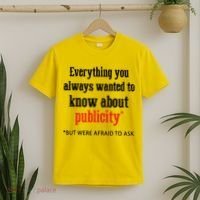 Everything You Always Wanted To Know About Publicity T-Shirt thumb 2