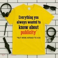 Everything You Always Wanted To Know About Publicity T-Shirt thumb 5
