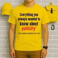 Everything You Always Wanted To Know About Publicity T-Shirt thumb 6