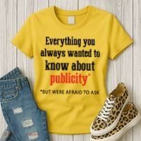 Everything You Always Wanted To Know About Publicity Women's T-Shirt thumb 3