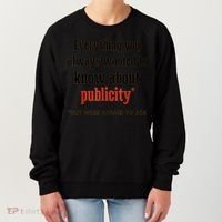 Everything You Always Wanted To Know About Publicity Women's Sweatshirt thumb 0