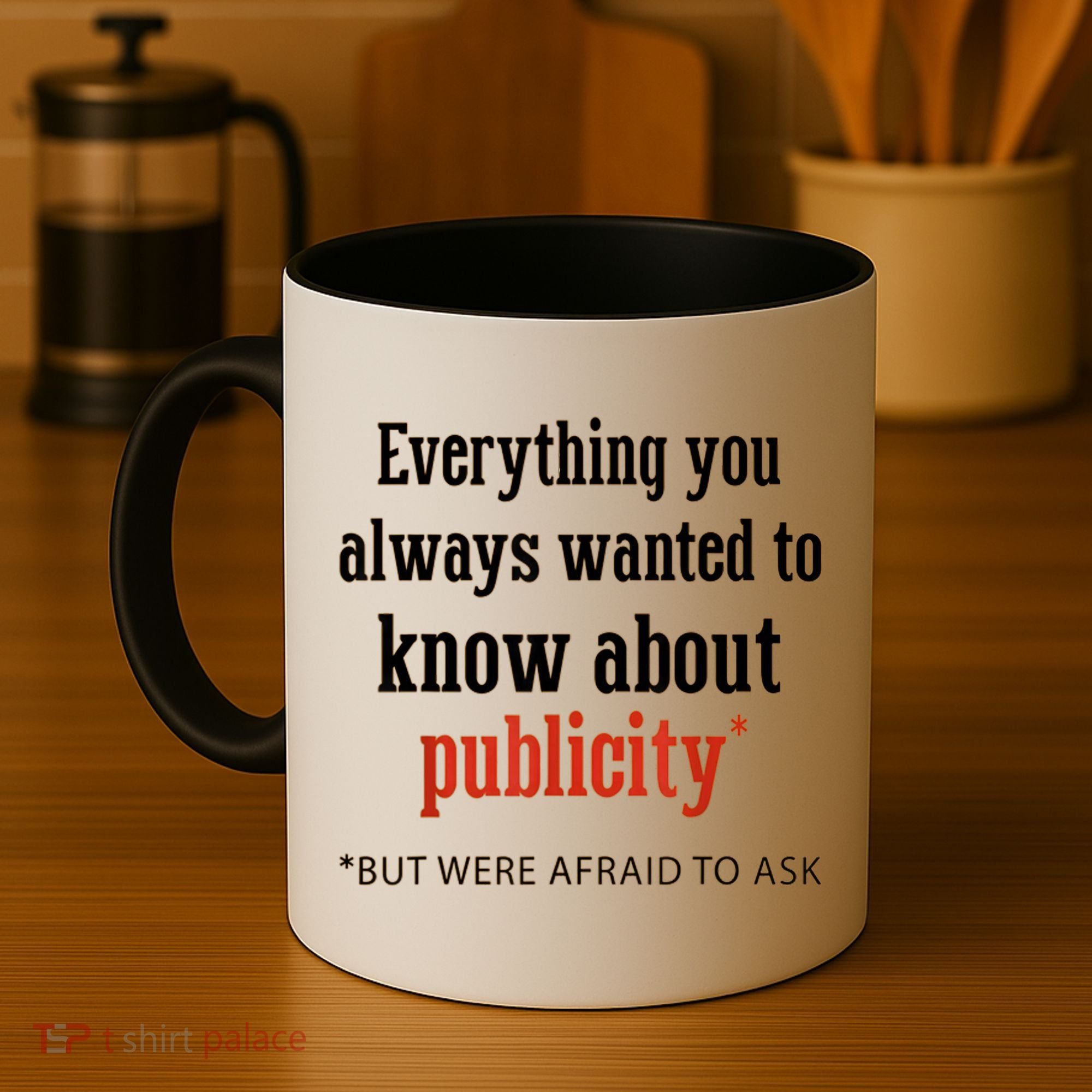 Everything You Always Wanted To Know About Publicity Coffee Mug