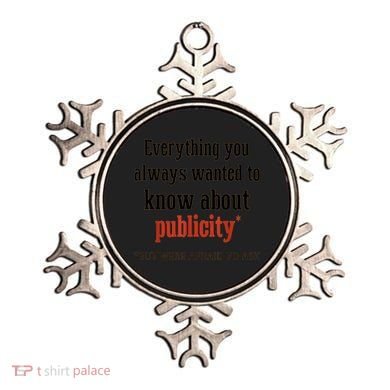 Everything You Always Wanted To Know About Publicity Ornament