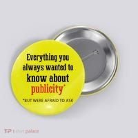 Everything You Always Wanted To Know About Publicity Button thumb 0