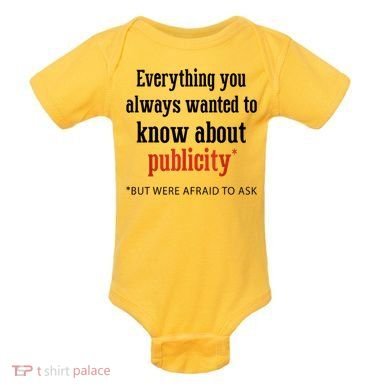 Everything You Always Wanted To Know About Publicity Baby Bodysuit