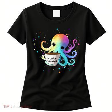Espresso Yourself Cute Rainbow Octopus Coffee Mug Design Women's T-Shirt