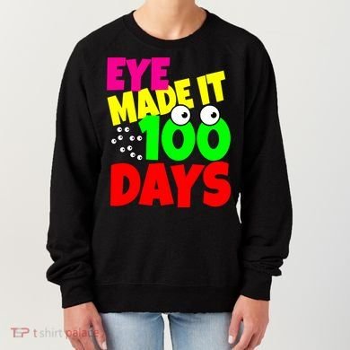 Eye Made It 100 Days Of school Women's Sweatshirt