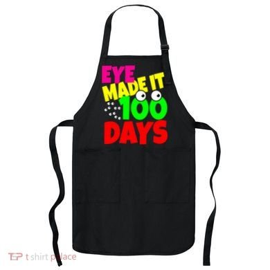 Eye Made It 100 Days Of school Apron