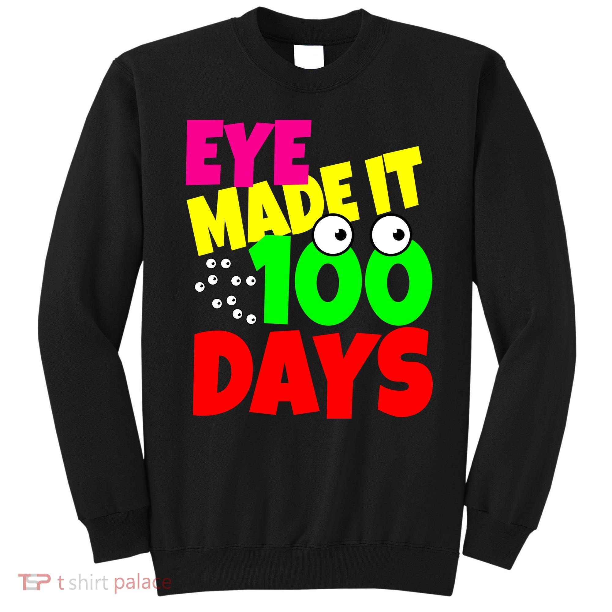 Eye Made It 100 Days Of school Sweatshirt