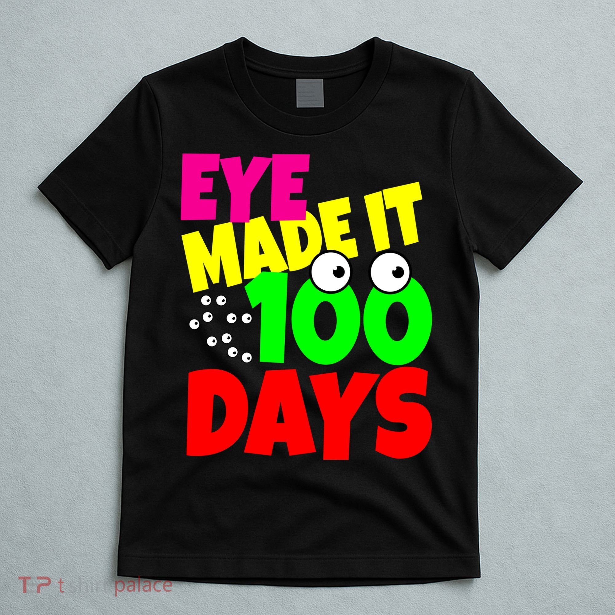 Eye Made It 100 Days Of school T-Shirt