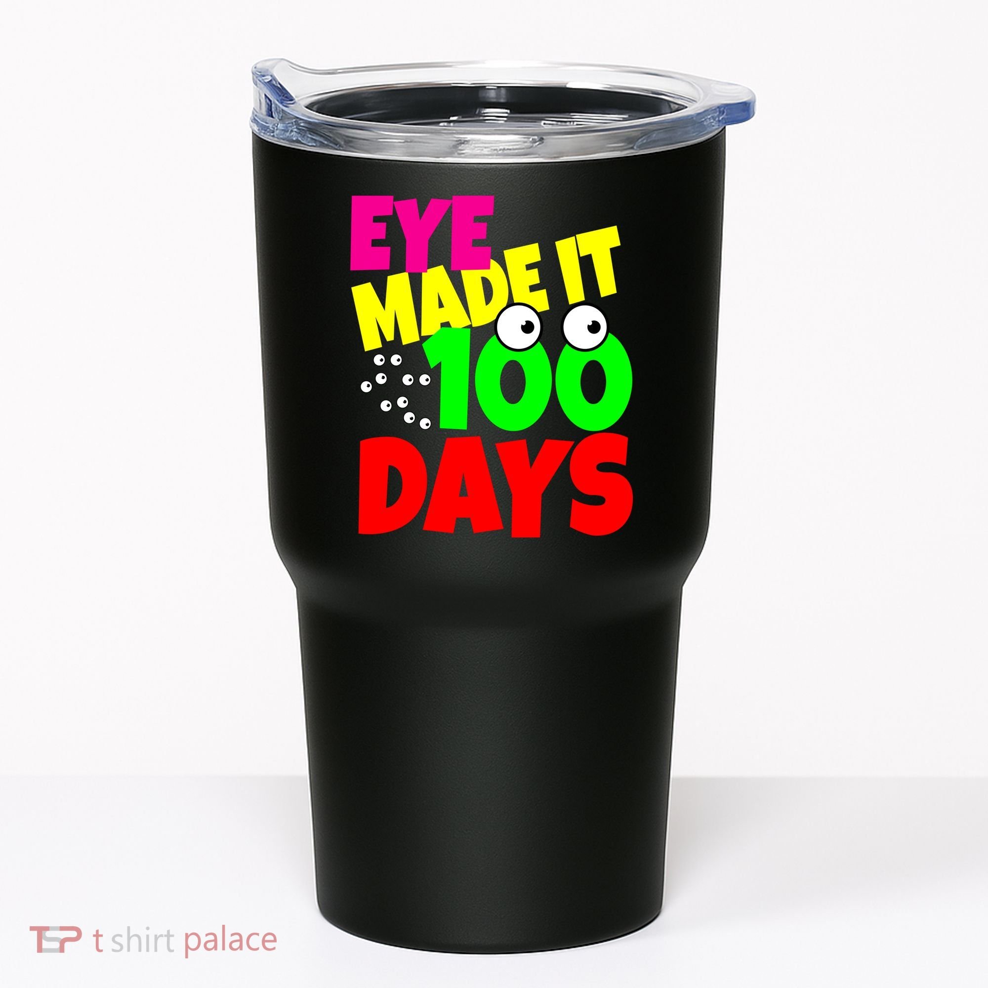 Eye Made It 100 Days Of school Tumbler