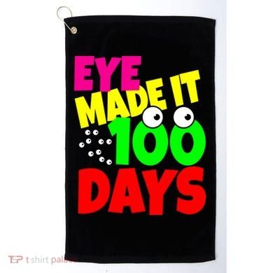 Eye Made It 100 Days Of school Golf Towel