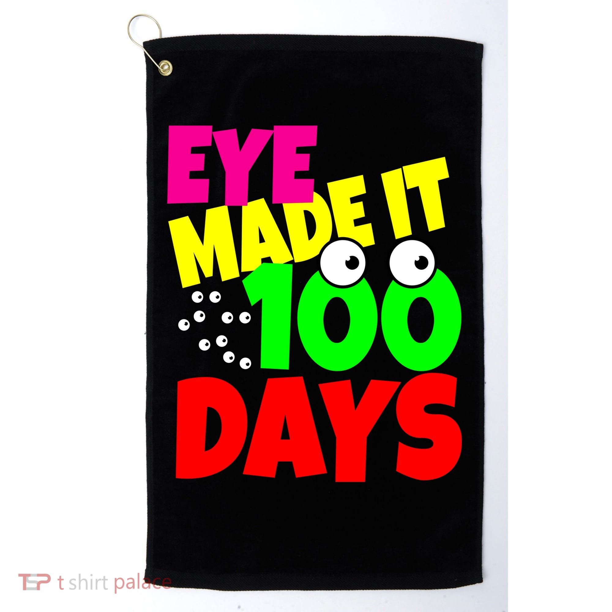 Eye Made It 100 Days Of school Golf Towel