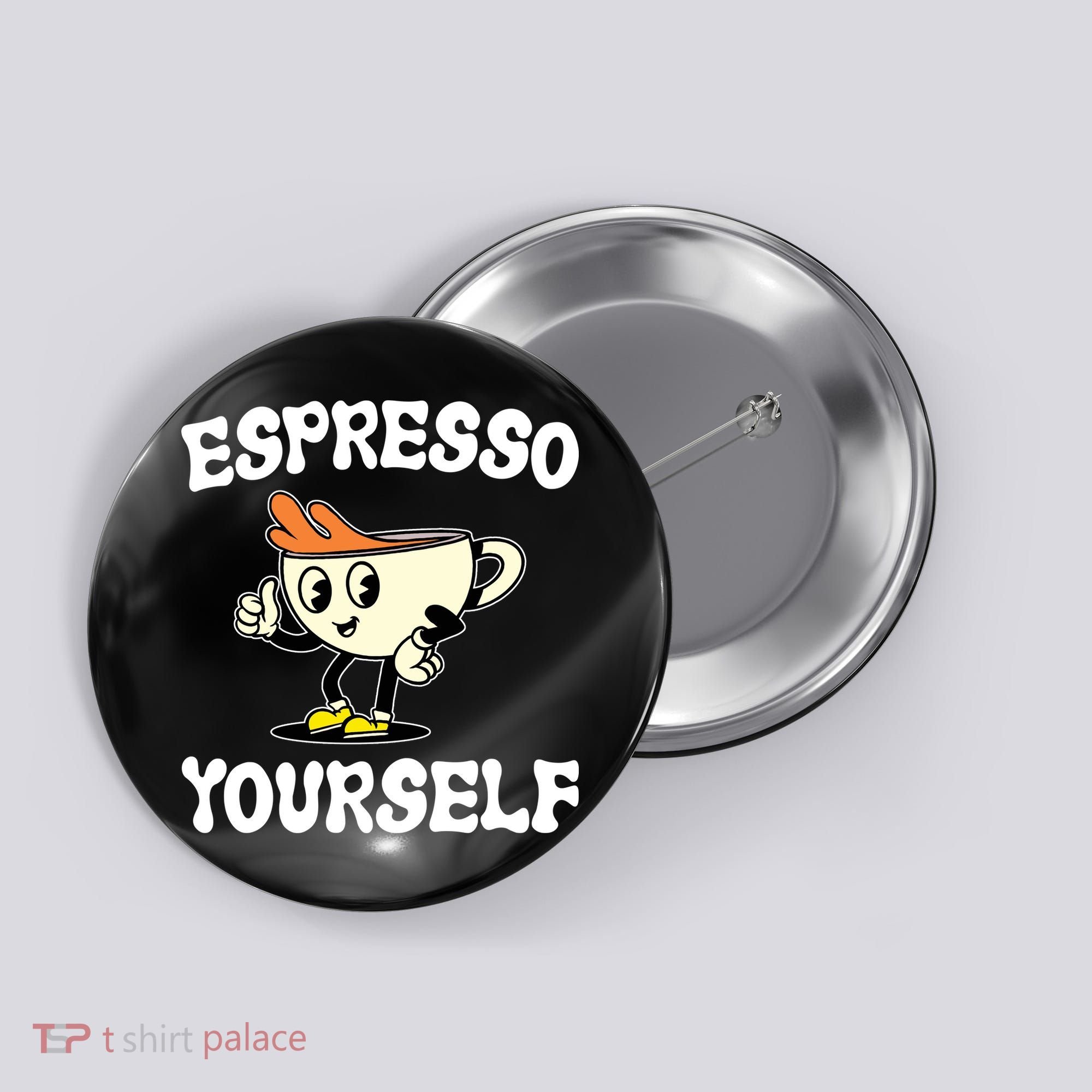 Espresso Yourself Funny Coffee Lover Button