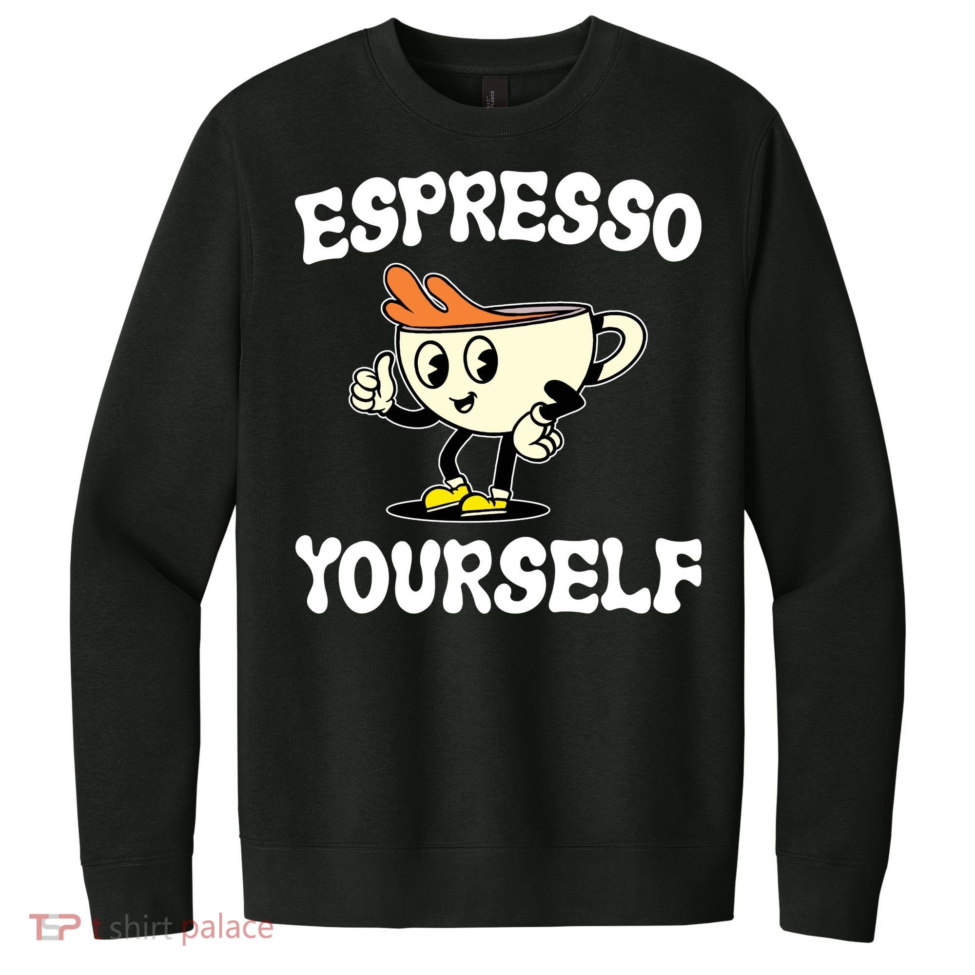 Espresso Yourself Funny Coffee Lover V.I.T. Fleece Crew Sweatshirt