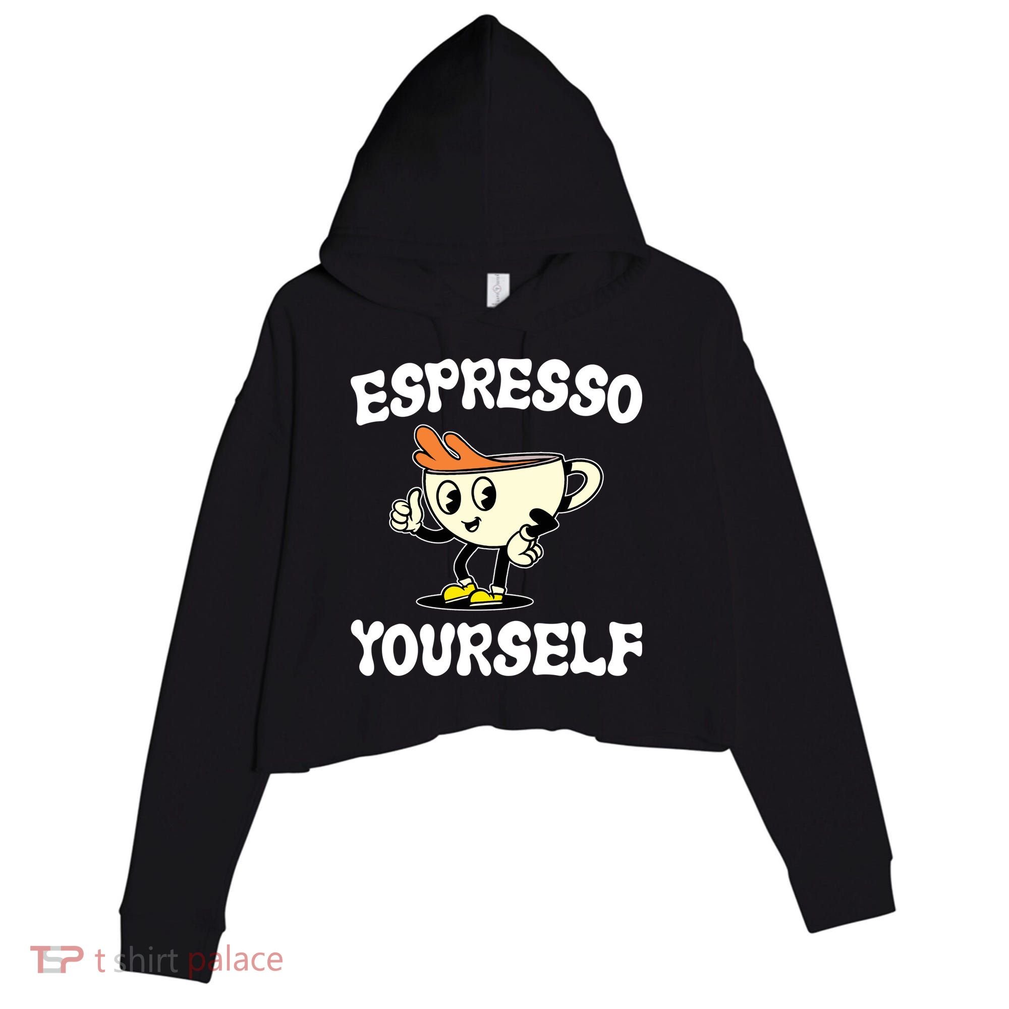 Espresso Yourself Funny Coffee Lover Crop Fleece Hoodie