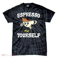 Espresso Yourself Funny Coffee Lover Tie-Dye T-Shirt thumb 0