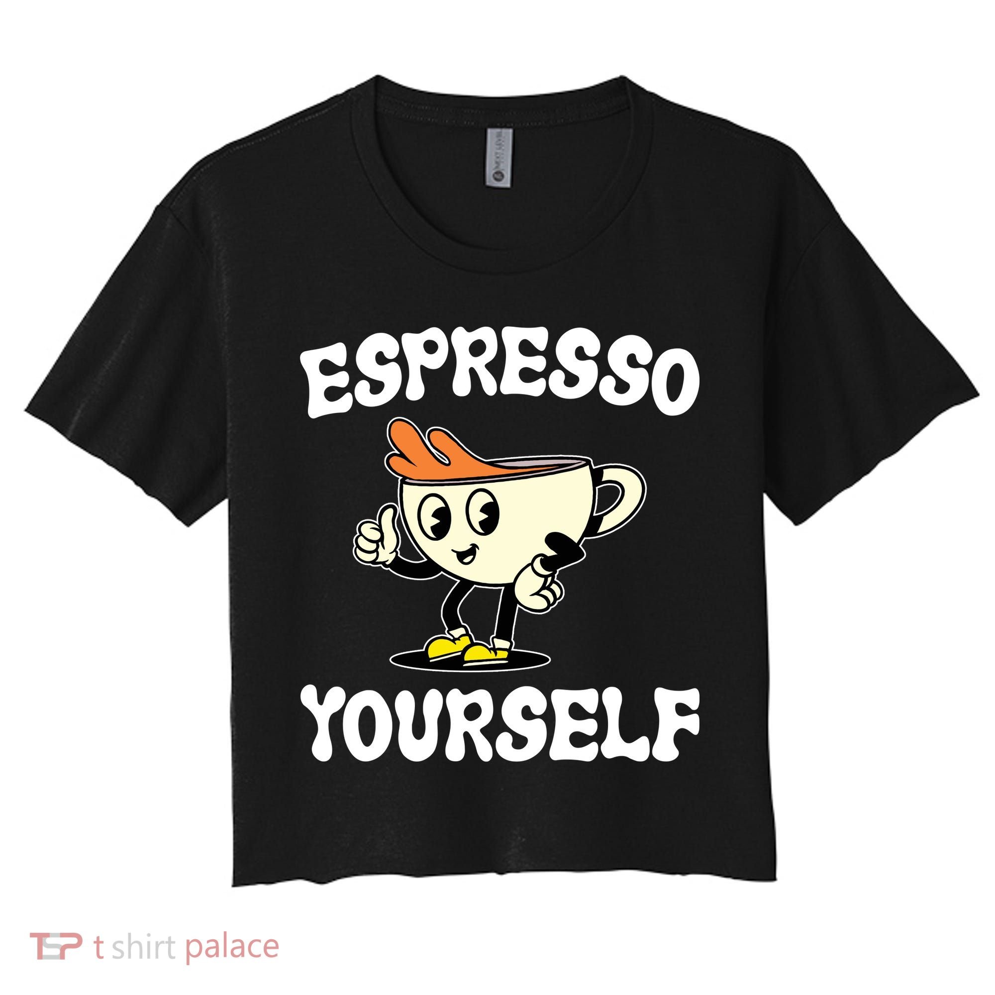 Espresso Yourself Funny Coffee Lover Women's Crop Top Tee