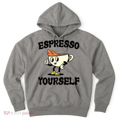 Espresso Yourself Funny Coffee Lover Hoodie