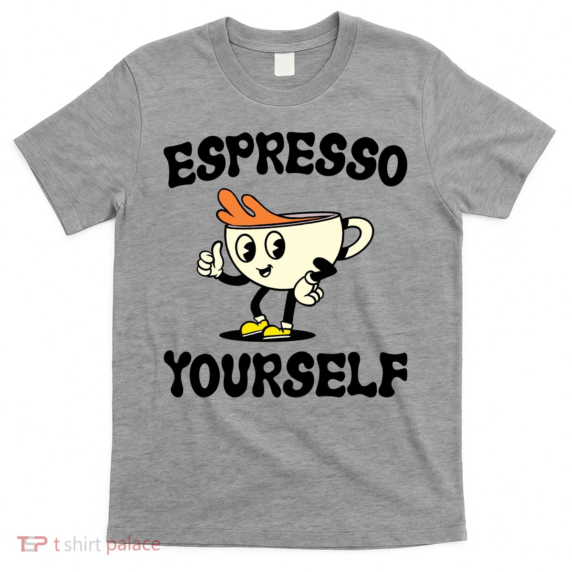 Espresso Yourself Funny Coffee Lover T-Shirt