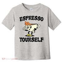 Espresso Yourself Funny Coffee Lover Toddler T-Shirt thumb 0
