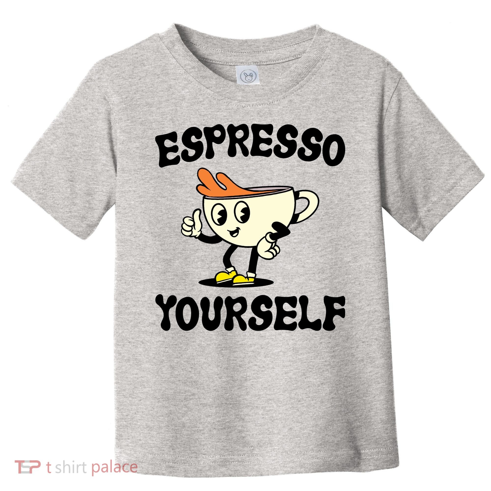Espresso Yourself Funny Coffee Lover Toddler T-Shirt